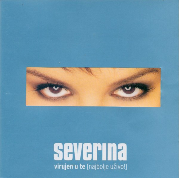 Severina - Virujen u te (najbolje uživo) (2002).jpg
