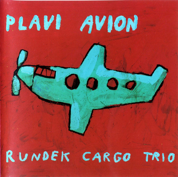 Rundek Cargo Trio - Plavi Avion (2010).jpg