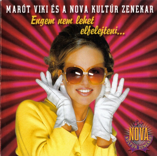 Marót Viki és a Nova Kultúr Zenekar - Engem nem lehet elfelejten (2003).jpg