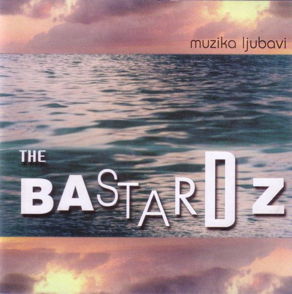 The Bastardz - Muzika Ljubavi (2000).jpg