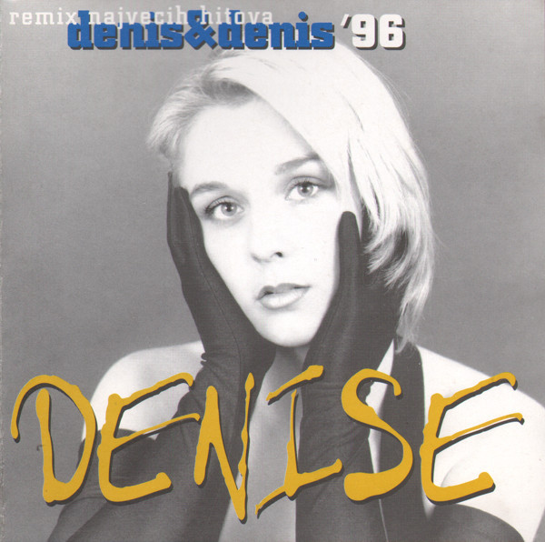 Denise - Remix Najvećih Hitova Denis&Denis '96 (1995).jpg