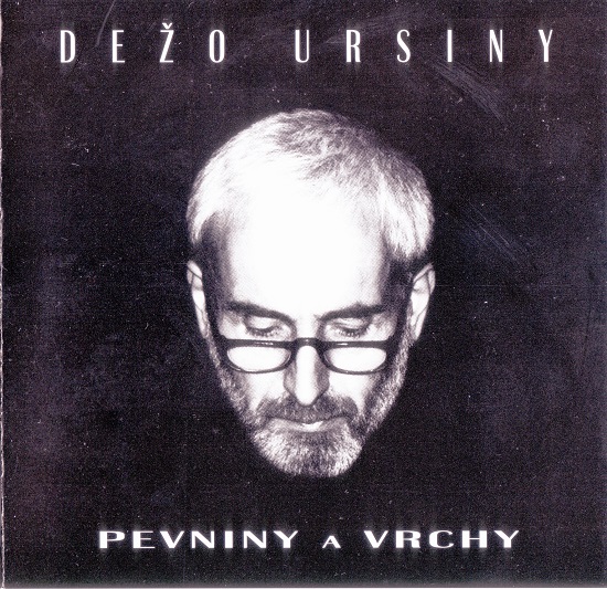 Dežo Ursiny - Pevniny a vrchy (1997).jpg
