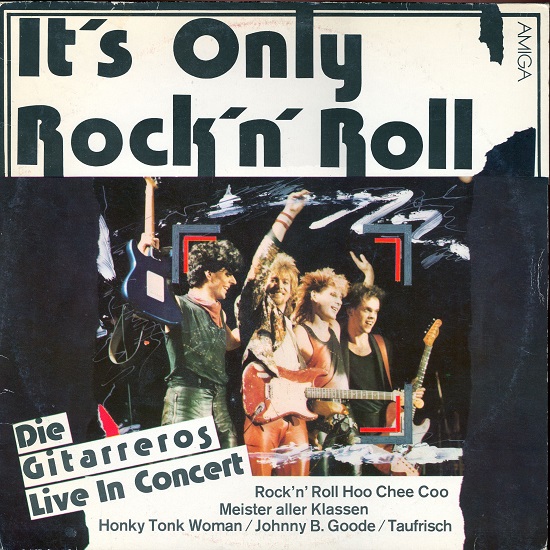 Die Gitarreros - It's Only Rock'N' Roll - (Live In Concert) - (1986) LP.jpg
