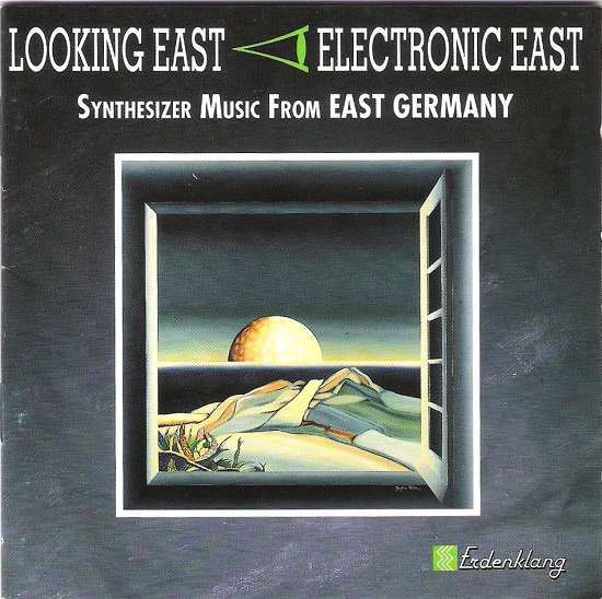 LOOKING EAST Electronic East - Synthesizer music from East Germany 1991.jpg
