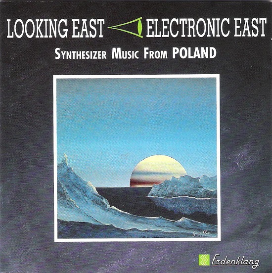 LOOKING EAST Electronic East - Synthesizer music from Poland 1990.jpg