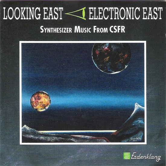 LOOKING EAST Electronic East - Synthesizer music from CSFR 1991.jpg