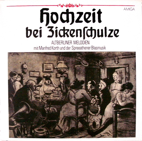 Manfred Korth, Spreeathener Blasmusik - Hochzeit Bei Zickenschulze Altberliner Melodien 1983 Vinyl Rip.jpg