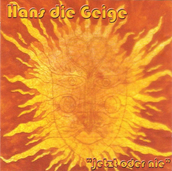 Hans Die Geige - Jetzt Oder Nie (2005).jpg