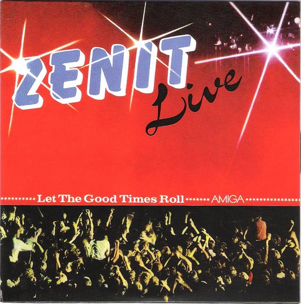 Zenit – Live - Let The Good Times Roll (1988, 2017).jpg