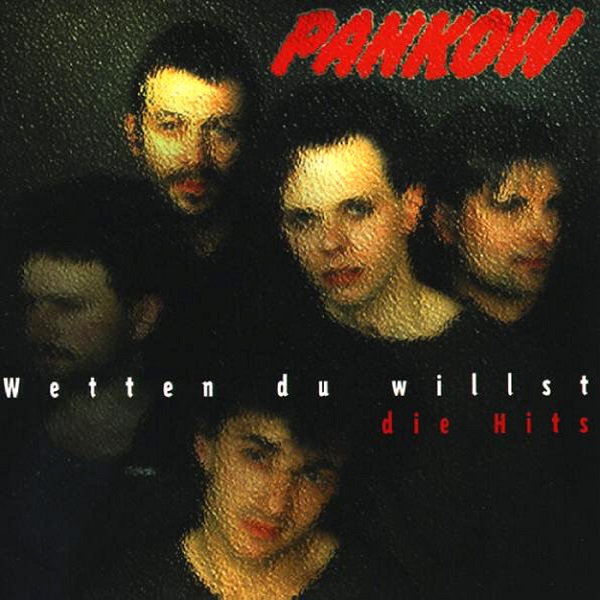 Pankow – Wetten Du Willst - Die Hits (1994).jpg
