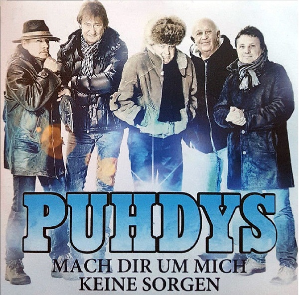 Puhdys - Mach Dir Um Mich Keine Sorgen (2013).jpg