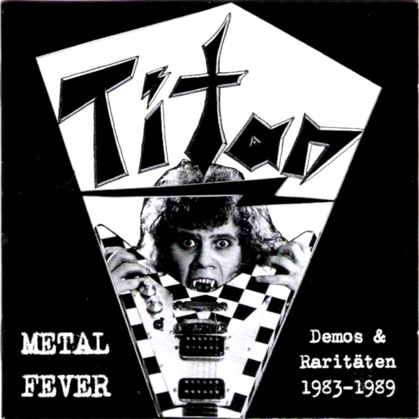 Titan ‎– Metal Fever - Demos & Raritäten 1983-1989 CD 2007.jpg