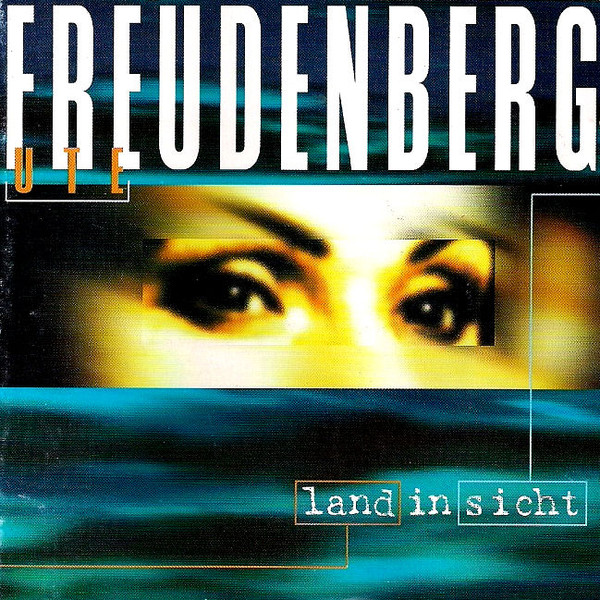 Ute Freudenberg - Land in Sicht (1997).jpg