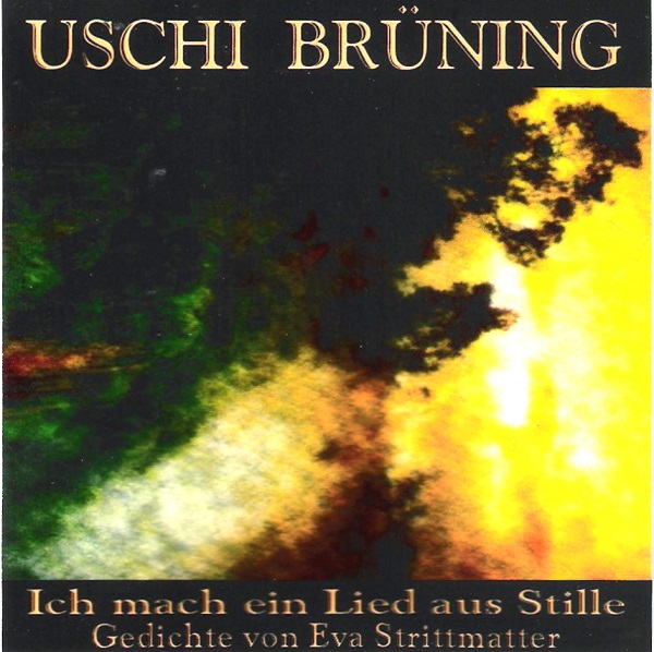Uschi Bruning - Ich Mach Ein Lied Aus Stille (2006).jpg