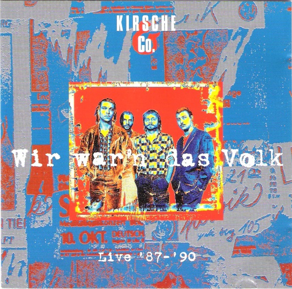 Kirsche & Co. - Wir War`n Das Volk Live `87-`90 CD 1997.jpg