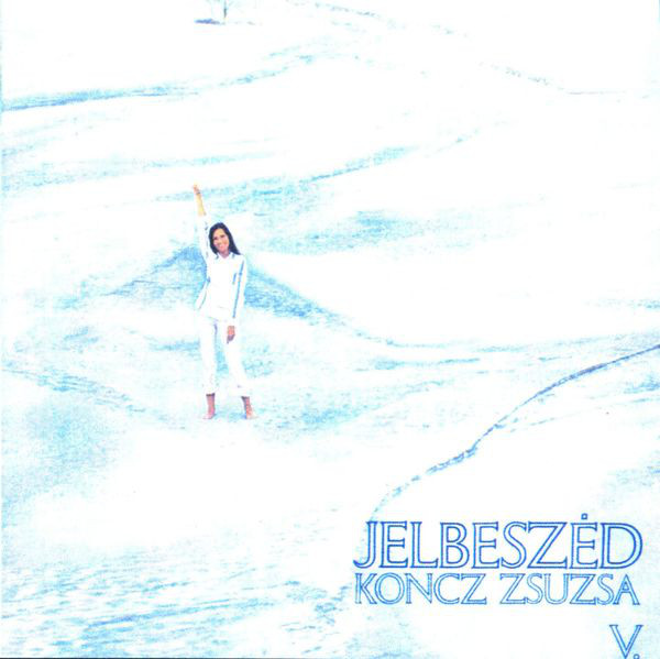 Koncz Zsuzsa - Jelbeszéd (1973, 2002).jpg