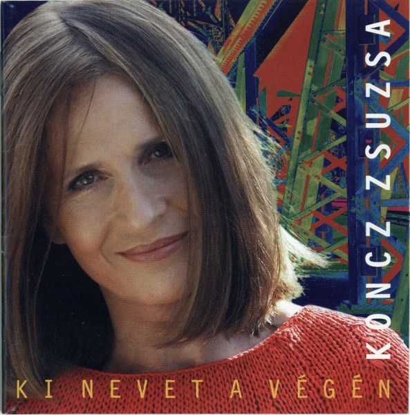 Koncz Zsuzsa - Ki Nevet A Végén (2002).jpg