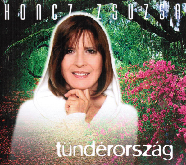 Koncz Zsuzsa - Tündérország (2013).jpg