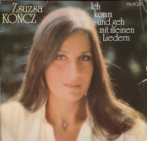 Zsuzsa Koncz - Ich Komm Und Geh Mit Meinen Liedern 1980.jpg