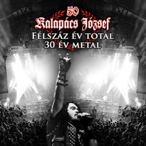 Kalapács József - Félszáz év total - 30 év metal (2CD) (2015).jpg