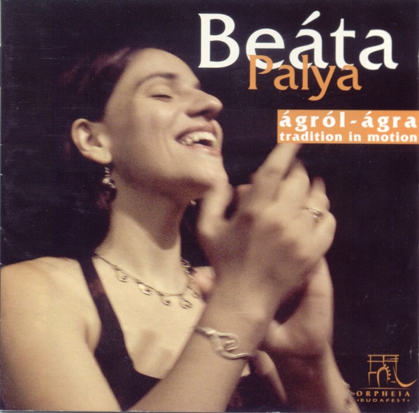 Palya Beáta - Ágról - ágra (Tradition In Motion) (2003).jpg