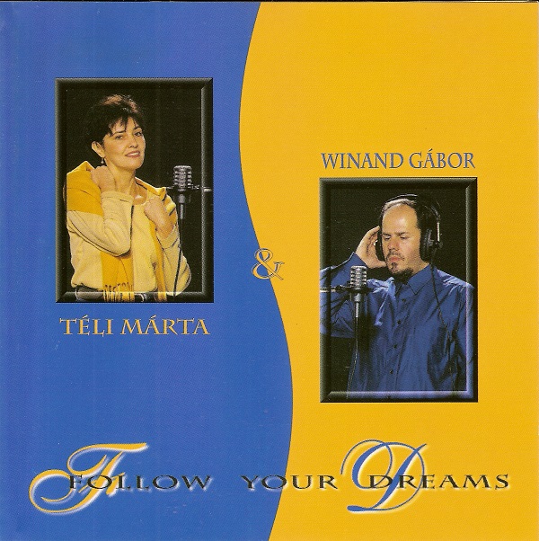 Téli Márta & Winand Gábor - Follow Your Dreams (2000).jpg