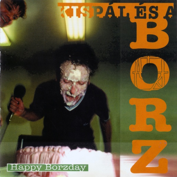 Kispál és a Borz - Happy Borzday (1997).jpg