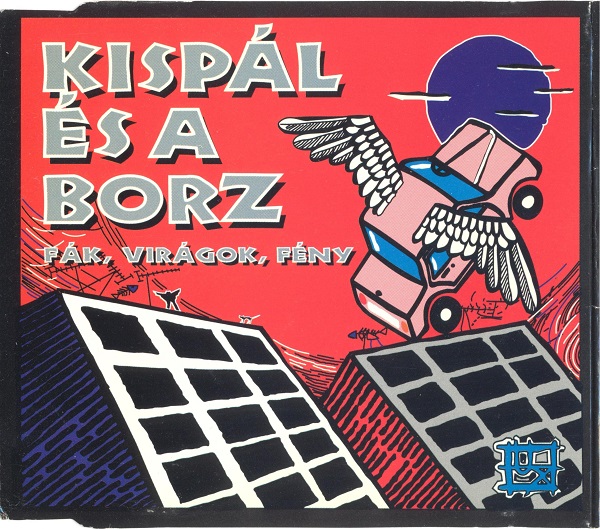 Kispál és a Borz - Fák, Virágok, Fény (1995).jpg