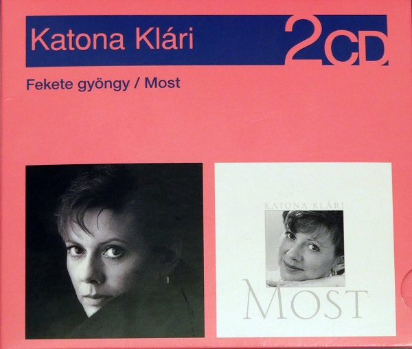 Katona Klári - (1996) Fekete gyöngy - (2001) Most 2CD (rel.2010).jpg