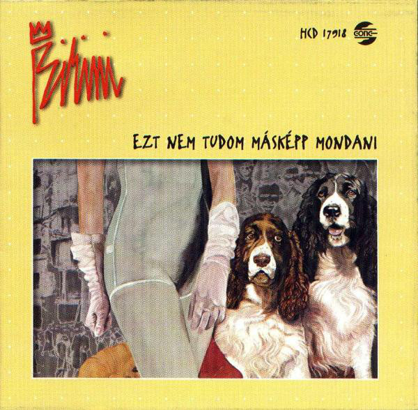 Bikini - Ezt nem tudom másképp mondani (1985).jpg