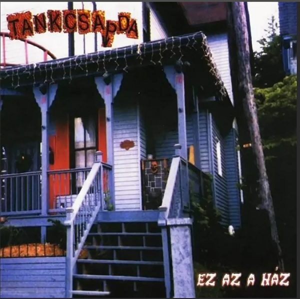 Tankcsapda - Ez az a ház (maxi) (2000).jpg