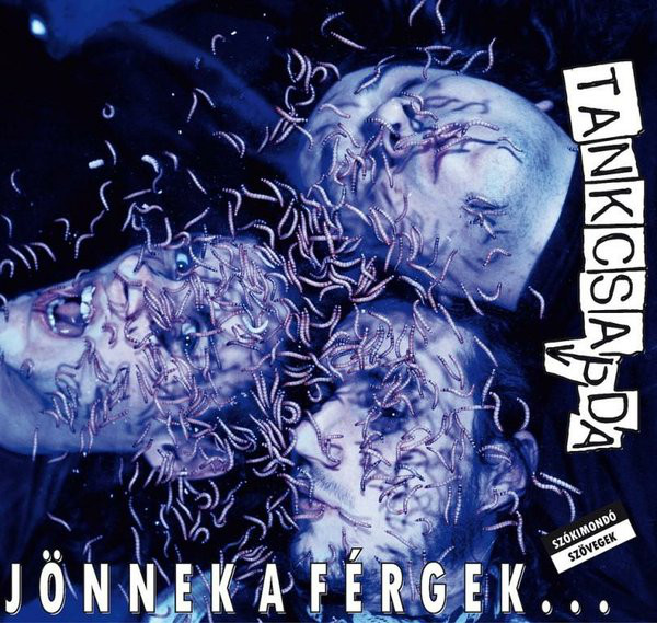 Tankcsapda - Jönnek A Férgek (1994).jpg