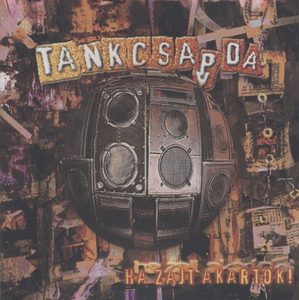 Tankcsapda - Ha zajt akartok! (1999).jpg