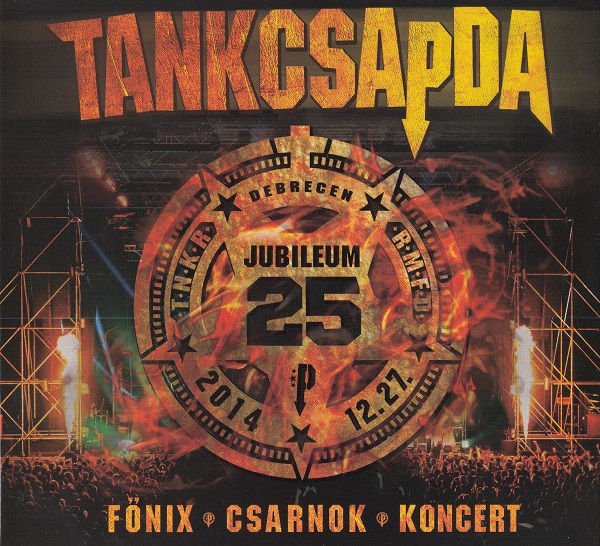 Tankcsapda - Jubileum 25 (Debrecen Főnix Csarnok koncert 2014.12.27) (2015).jpg