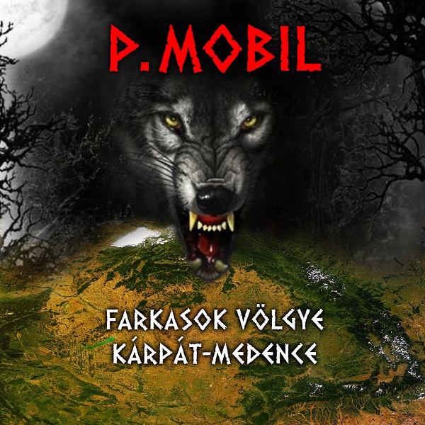 P. Mobil - Farkasok völgye Kárpát-medence (2014).jpg