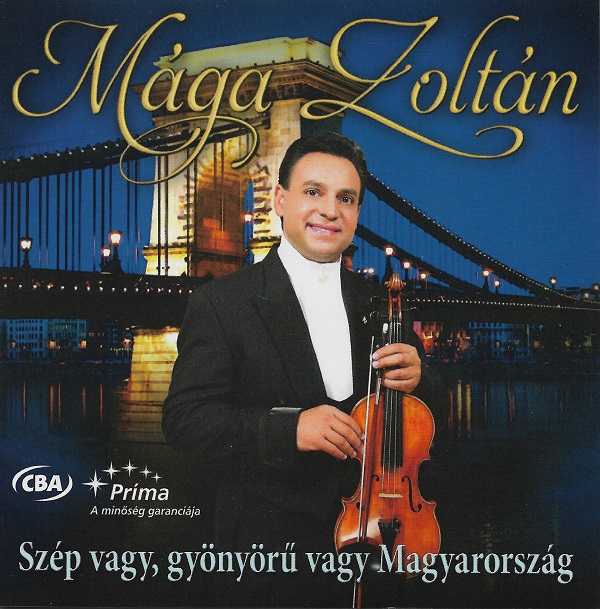 Mága Zoltán - Szép vagy, gyönyörű vagy Magyarország (2011).jpg