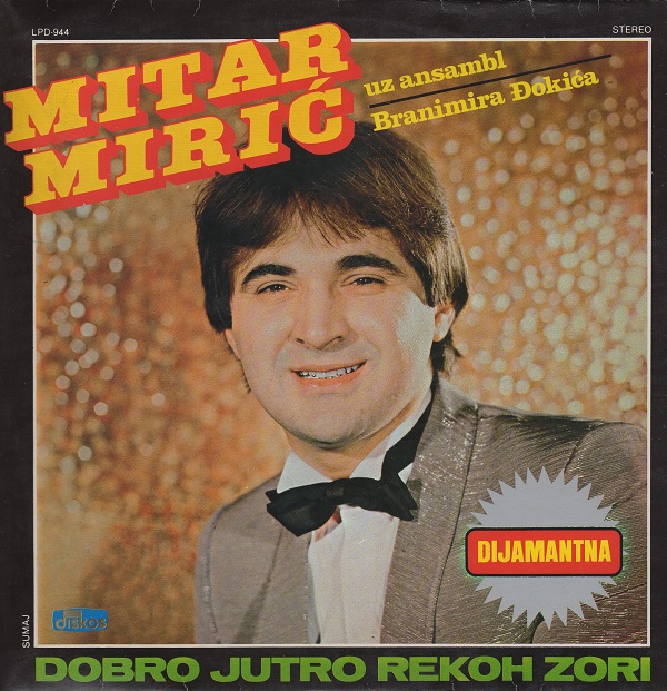Mitar Miric - Dobro jutro, rekoh zori (1982) (LP).jpg