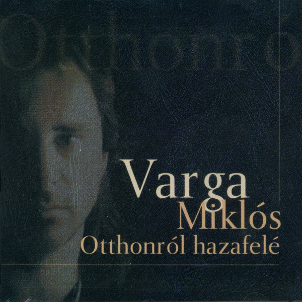 Varga Miklós - Otthonról Hazafelé (2001).jpg