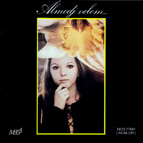 Zalatnay Sarolta, Locomotiv GT - Álmodj Velem... (1972).jpg