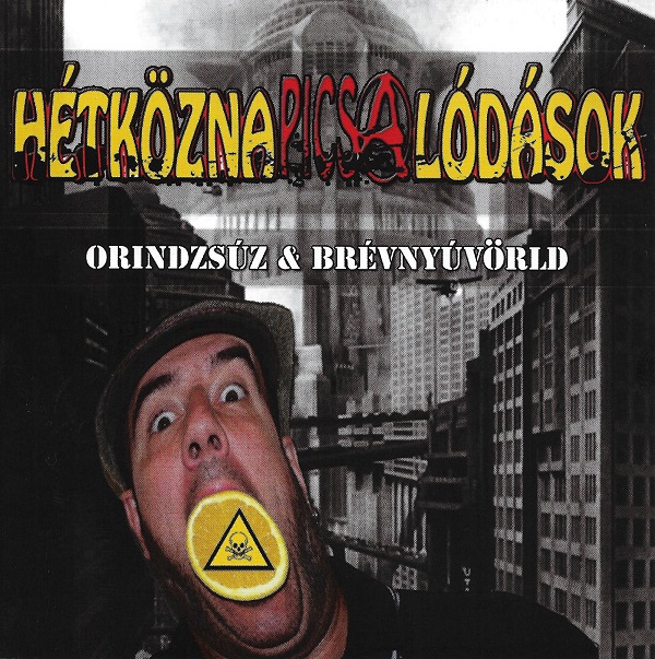 HétköznaPI CSAlódások - Orindzsúz & Brévnyúvörld (2012).jpg