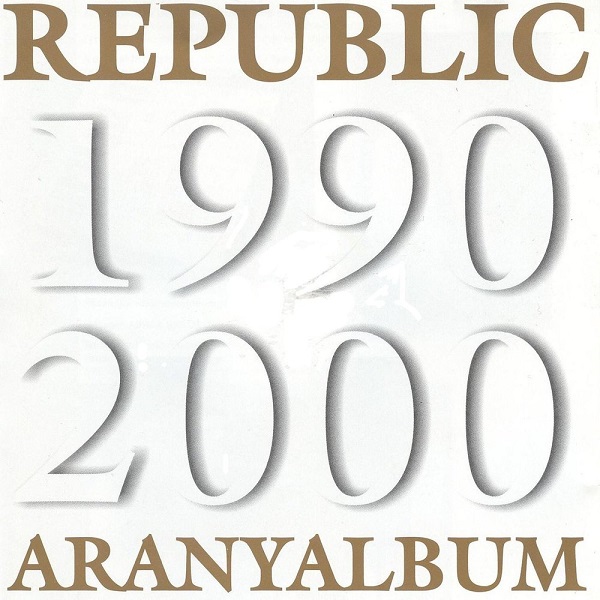 Republic - Aranyalbum 1990-2000 (2000).jpg