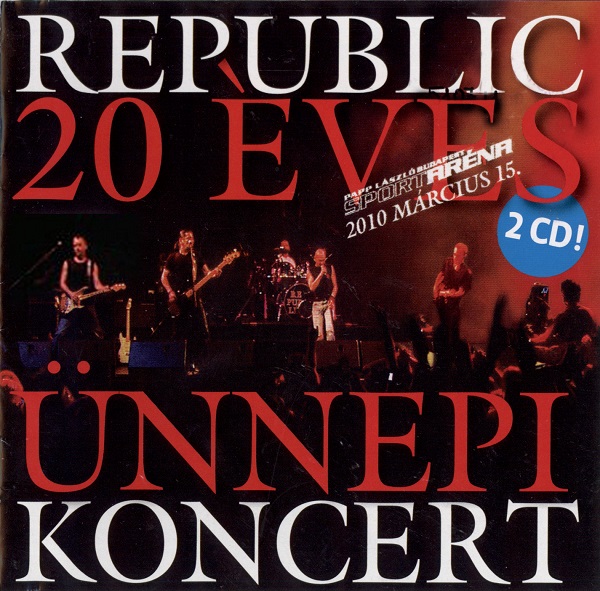Republic - 20 éves Ünnepi Koncert (2CD) (2010).jpg