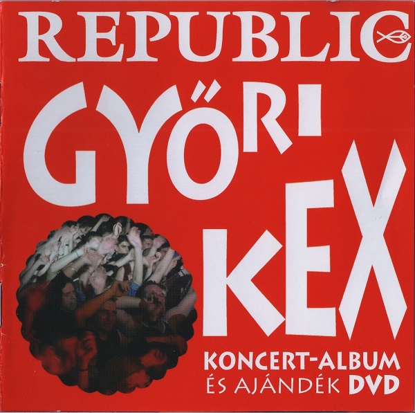 Republic - Győri Kex - Koncertalbum (2006).jpg