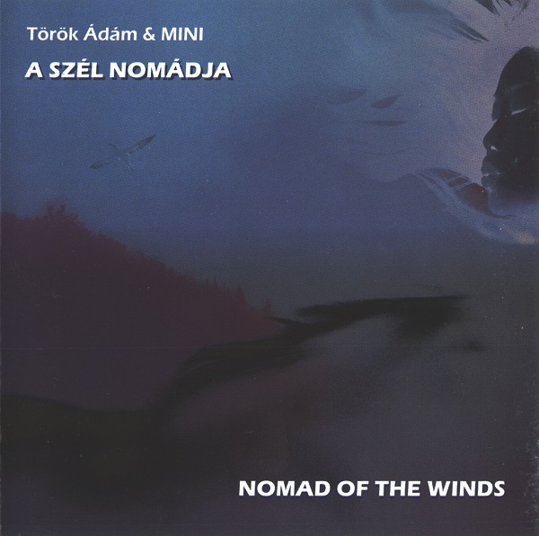 Torok Adam & Mini - A szél nomádja (2001).jpg
