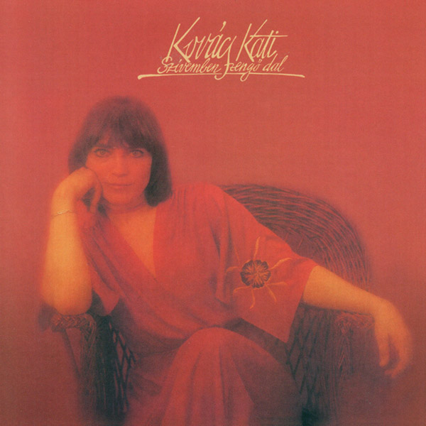 Kovács Kati - Szívemben zengő dal (1979, 2018).jpg