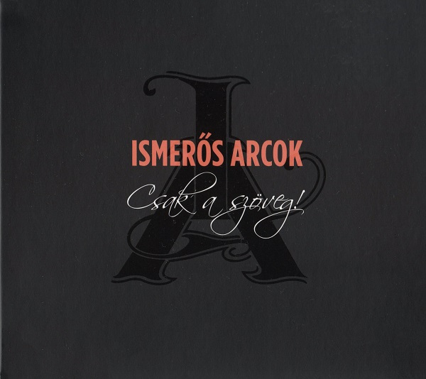 Ismerős Arcok - Csak a szöveg! (2017).jpg