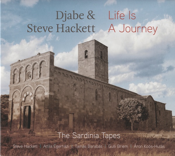 Djabe & Steve Hackett - Life Is A Journey - The Sardinia Tapes (2017).jpg