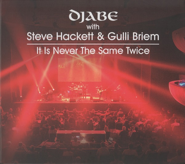 Djabe With Steve Hackett & Gulli Briem - It Is Never The Same Twice (2018).jpg