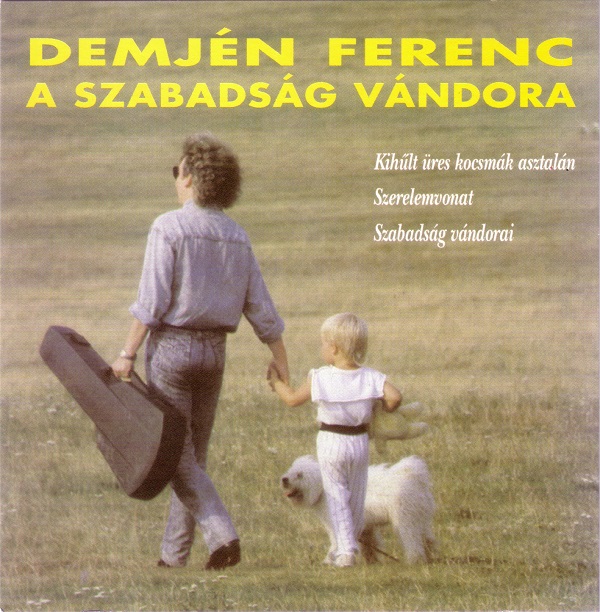 Demjén Ferenc - A szabadság vándora (1989) (CD 1996).jpg