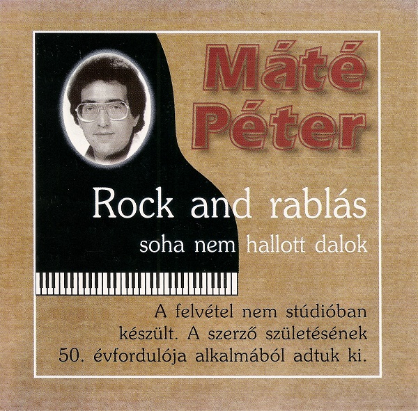 Máté Péter - Rock and rablás - Soha nem hallott dalok (1998).jpg